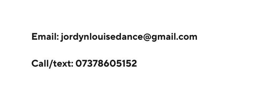 Email jordynlouisedance gmail com Call text 07378605152